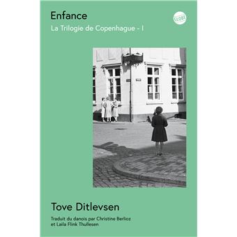 Tove Ditlevsen, Enfance. La trilogie de Copenhague I
