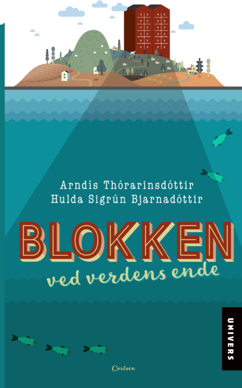 A. Thórarinsdóttir og H.S. Bjarnadóttir: Blokken ved verdens ende (nomineret til Nordisk Råds børne- og ungdomslitteraturpris 2021)
