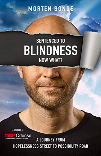 Sentenced to Blindess – Now What?