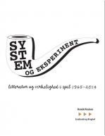 System og eksperiment – litteratur og virkelighed i spil 1965-2014