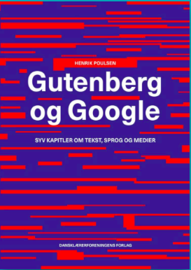 Gutenberg og Google – syv kapitler om tekst, sprog og medier