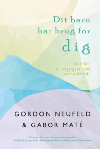 Dit barn har brug for DIG (oversat af Grete Lyngdorf & Liv Camilla Skjødt)
