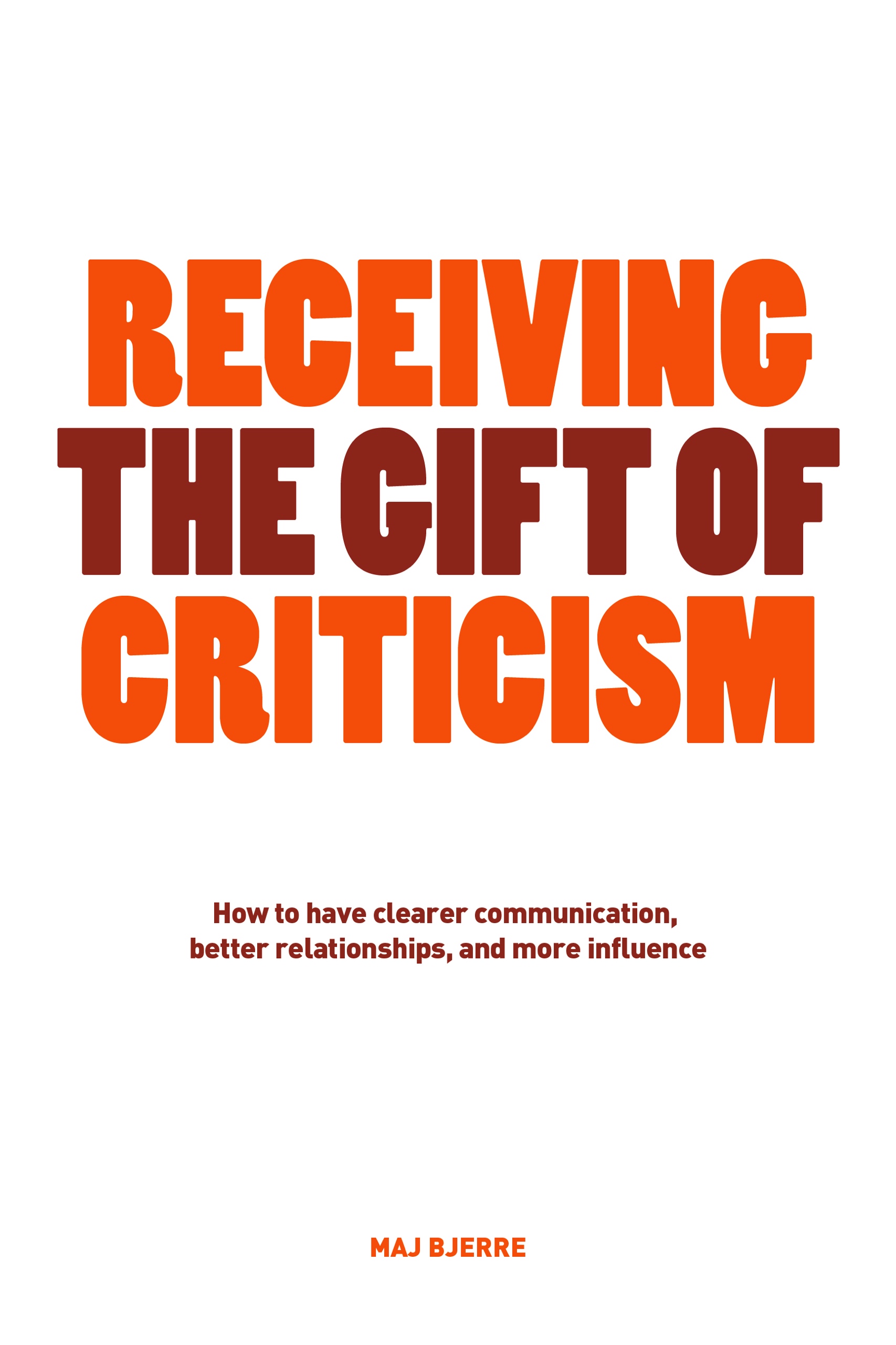 Receiving the gift of criticism - Maj Bjerre