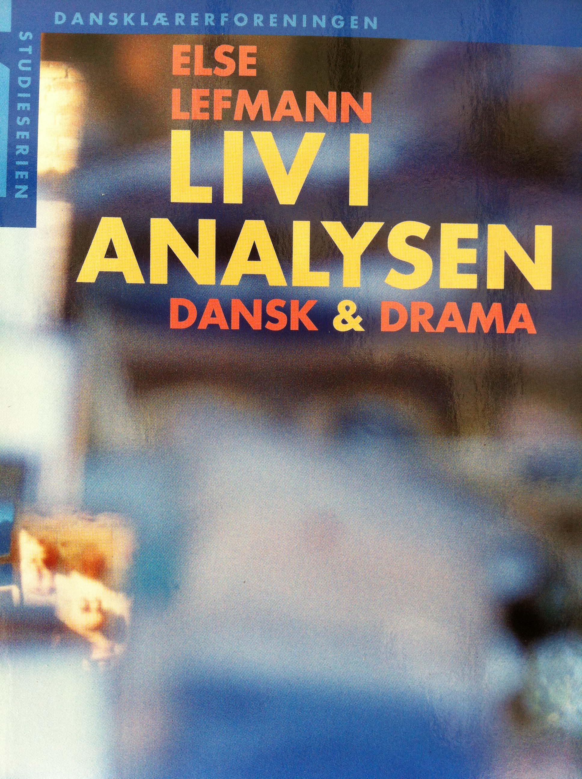 Liv i analysen. Dansk & Drama.