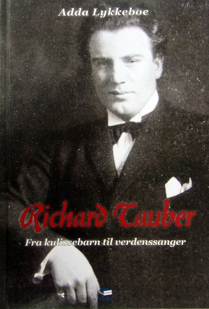 Richard Tauber. Fra kulissebarn til verdenssanger.