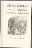 “Jean le Teigneux” et autres conte populaires francais.