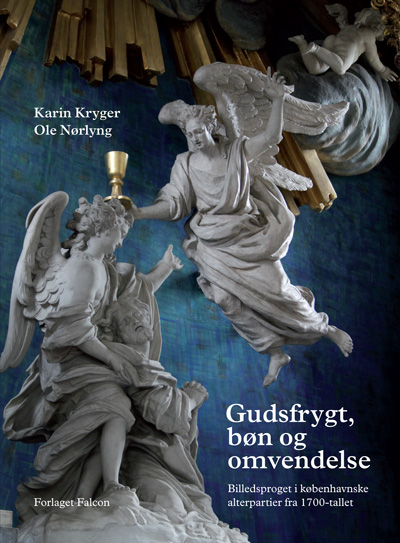 Gudsfrygt, bøn og omvendelse, billedsproget i københavnske alterpartier fra 1700-tallet