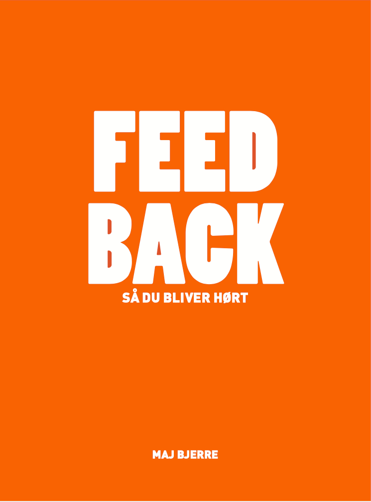 FEED BACK - så du bliver hørt af Maj Bjerre